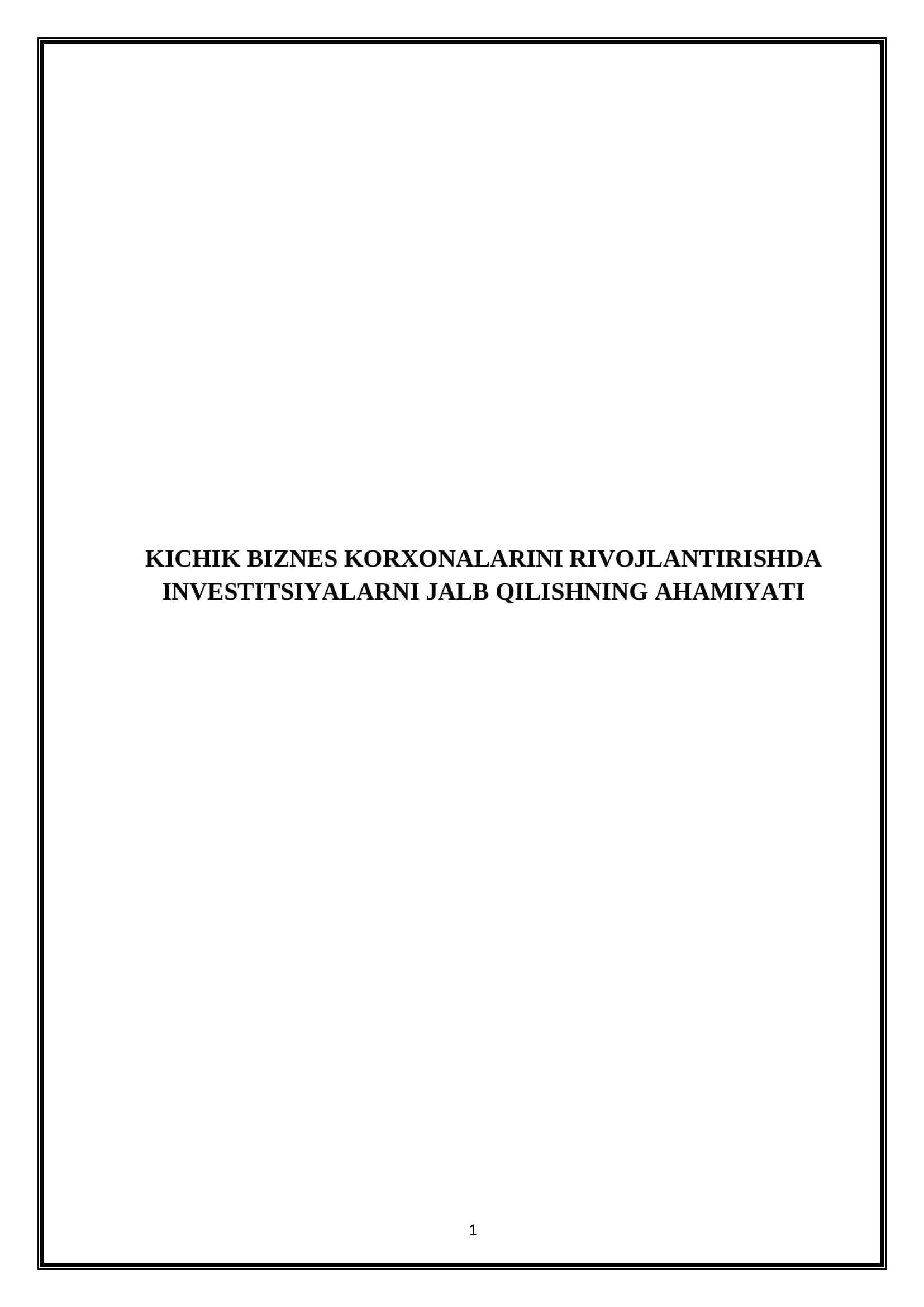 KICHIK BIZNES KORXONALARINI RIVOJLANTIRISHDA INVESTITSIYALARNI JALB QILISHNING AHAMIYATI