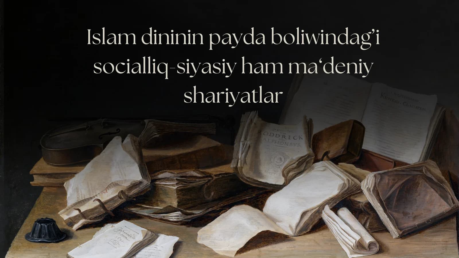 Islam dininin payda boliwindag’i socialliq-siyasiy ham ma‘deniy shariyatlar