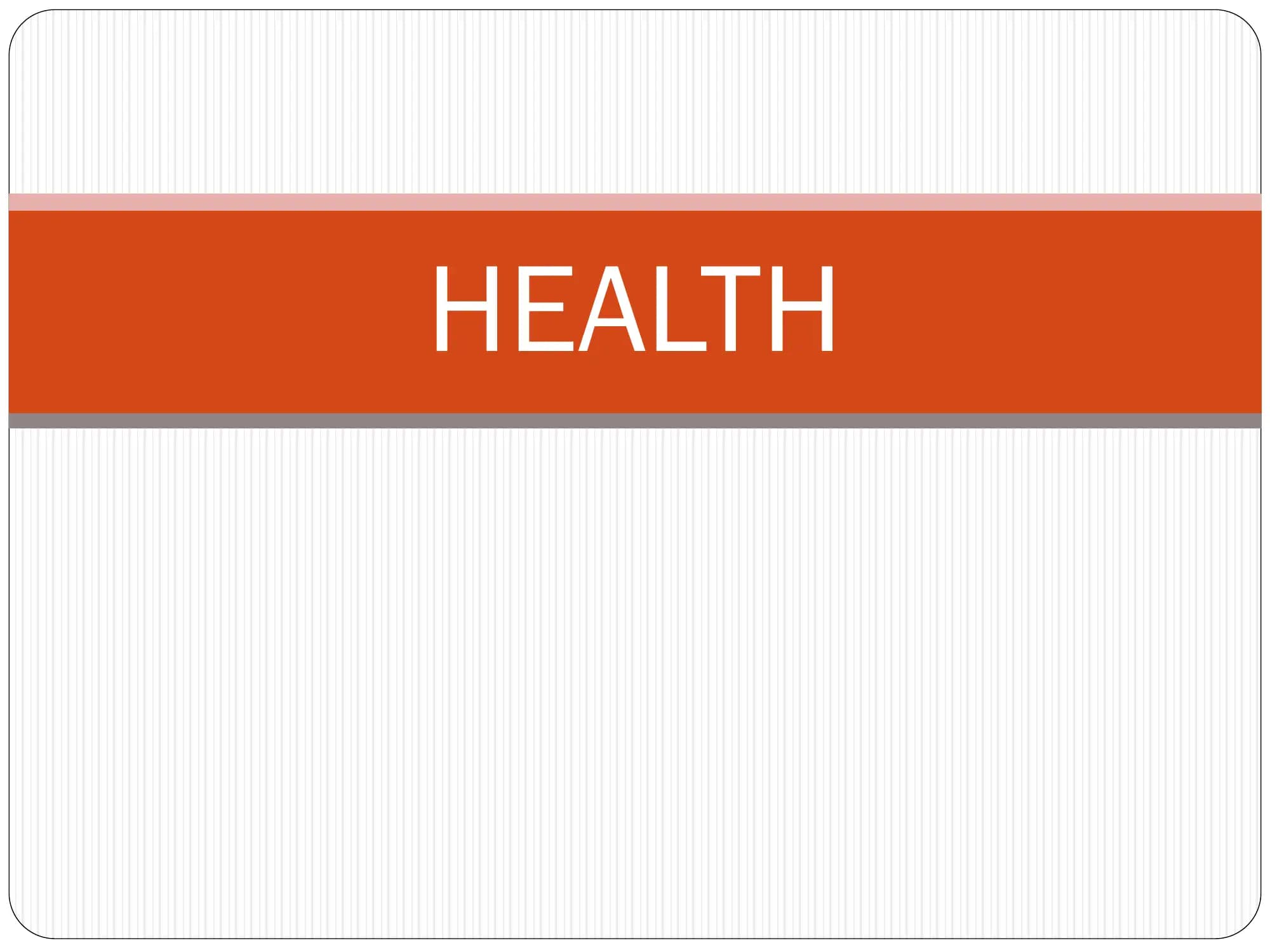 HEALTH