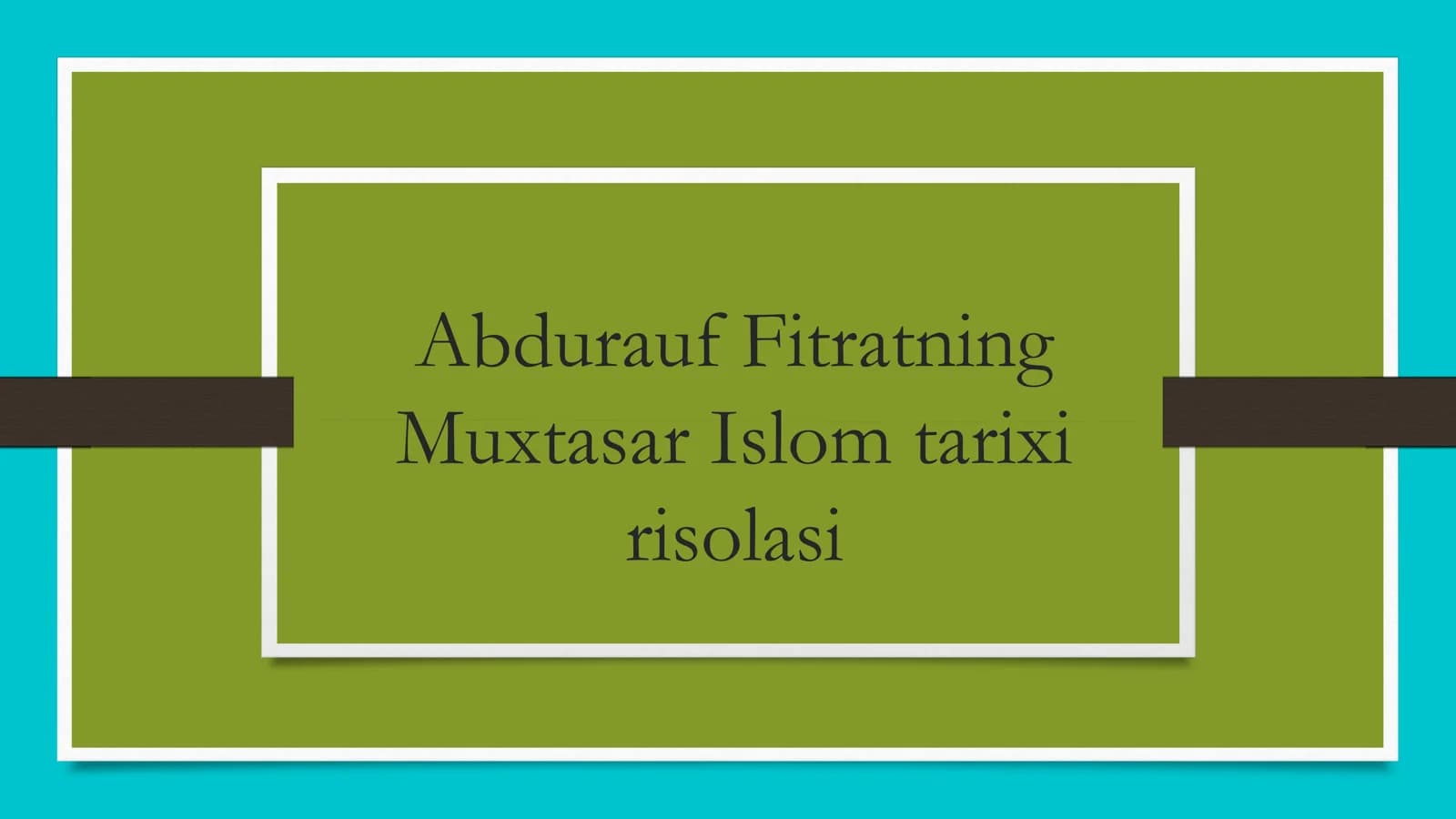 Muxtasar Islom tarixi risolasi