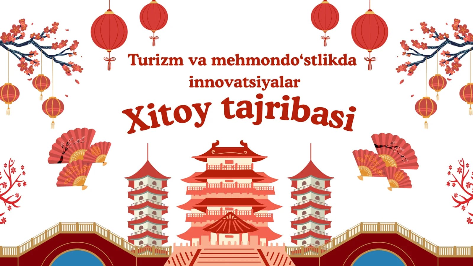 Turizm va mehmondo‘stlikda innovatsiyalar: Xitoy tajribasi