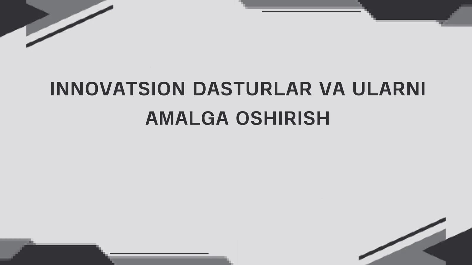 Innovatsion dasturlar va ularni amalga oshirish