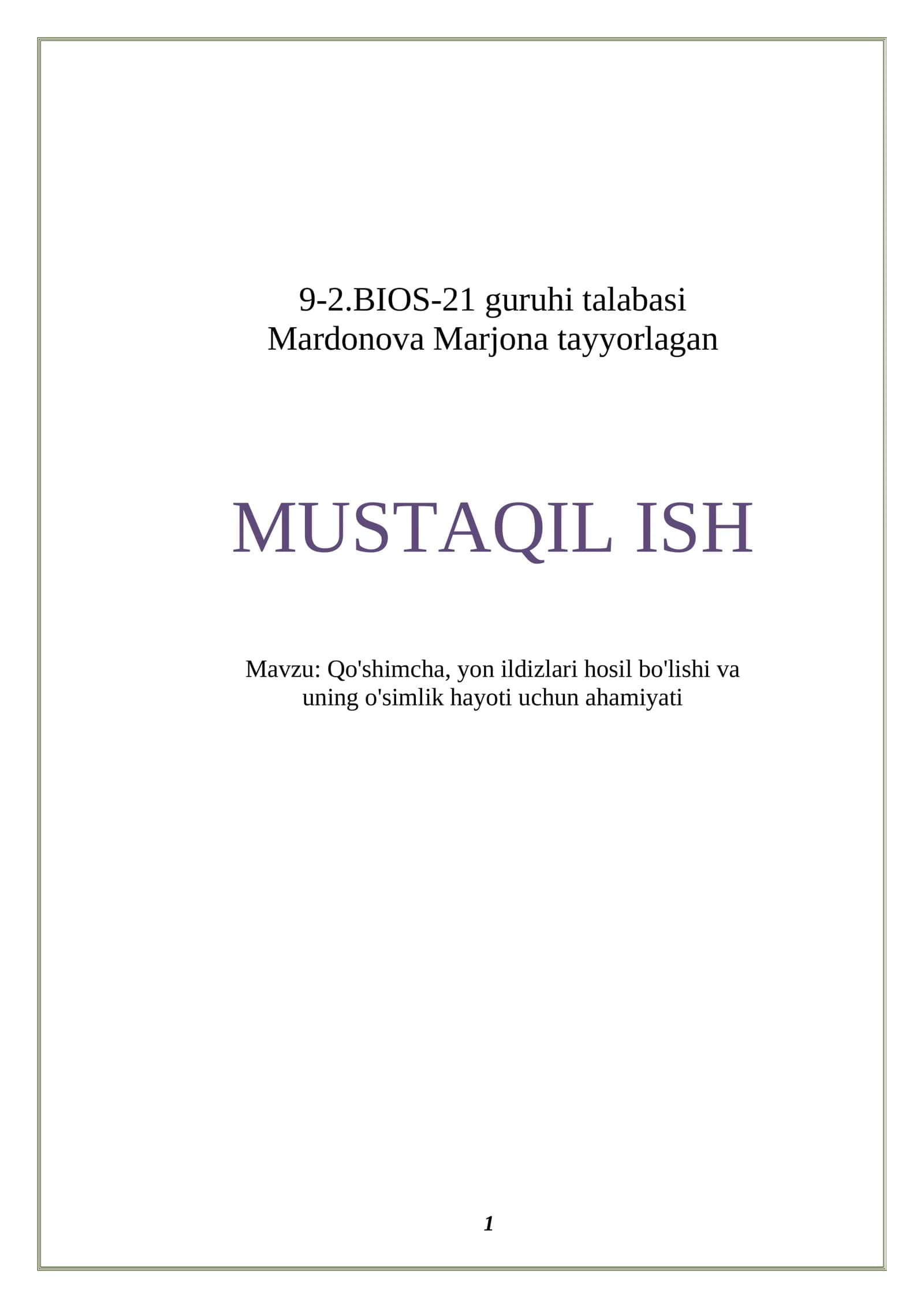 MUSTAQIL ISH Mavzu: Qo'shimcha, yon ildizlari hosil bo'lishi va uning o'simlik hayoti uchun ahamiyati
