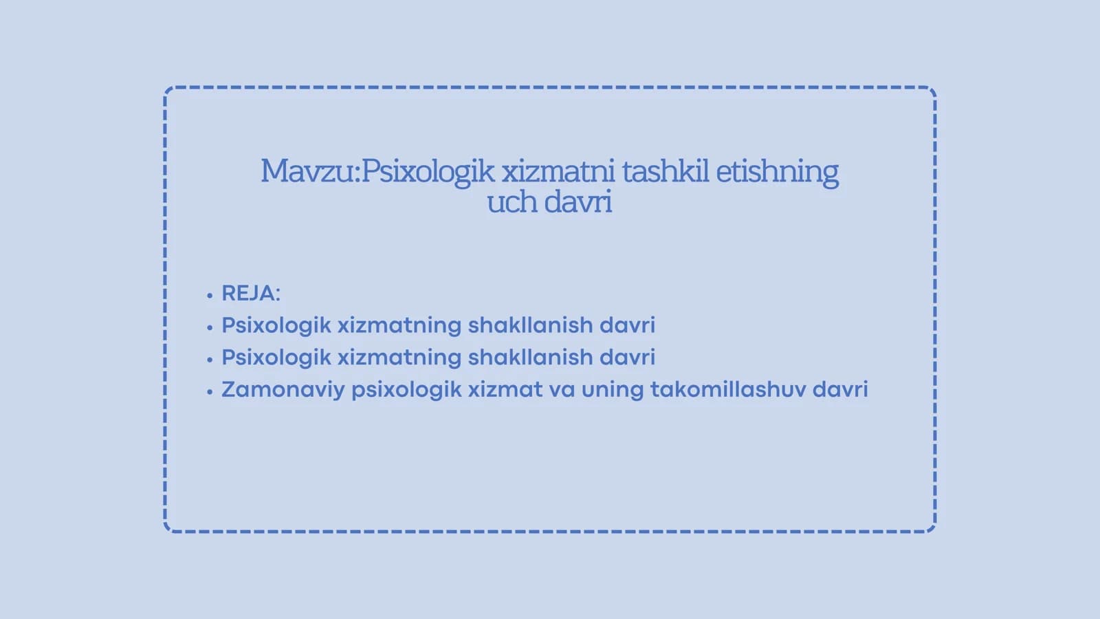 Psixologik xizmatni tashkil etishning uch davri