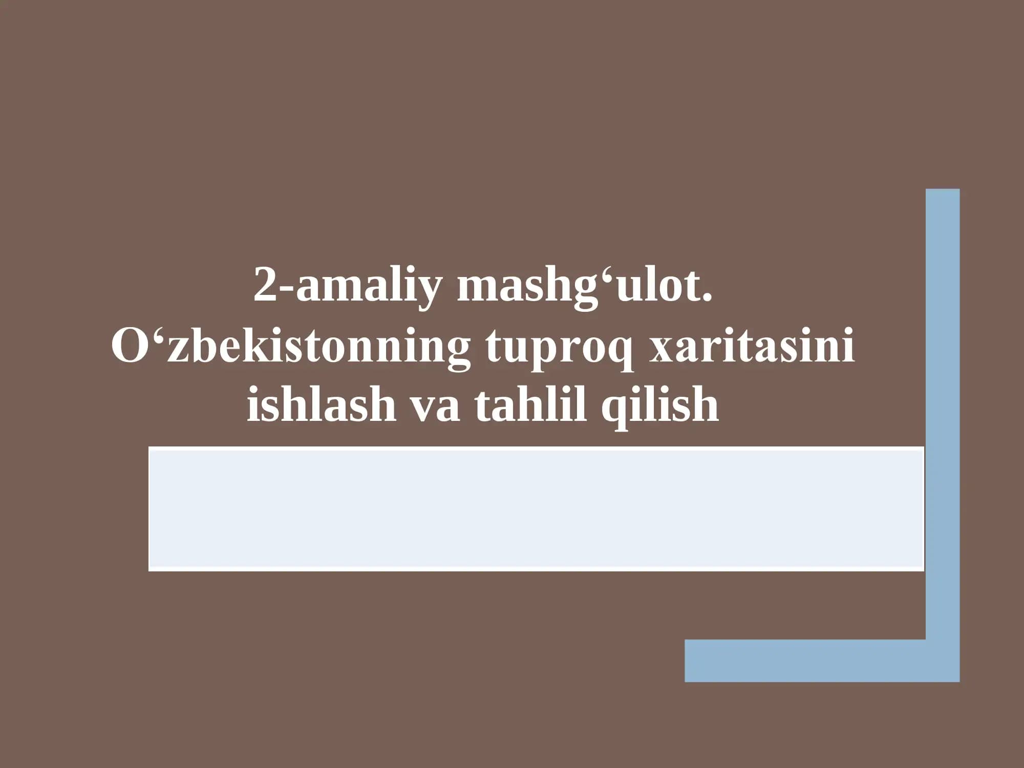 O‘zbekistonning tuproq xaritasini ishlash va tahlil qilish