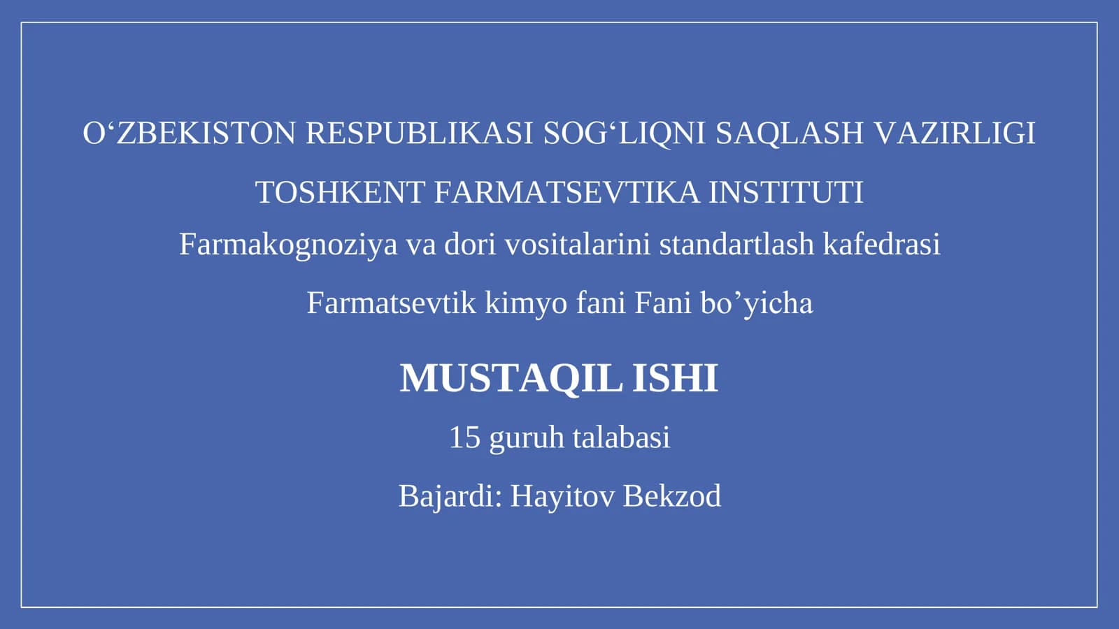 Farmatsevtik kimyo fani Fani bo’yicha MUSTAQIL ISHI