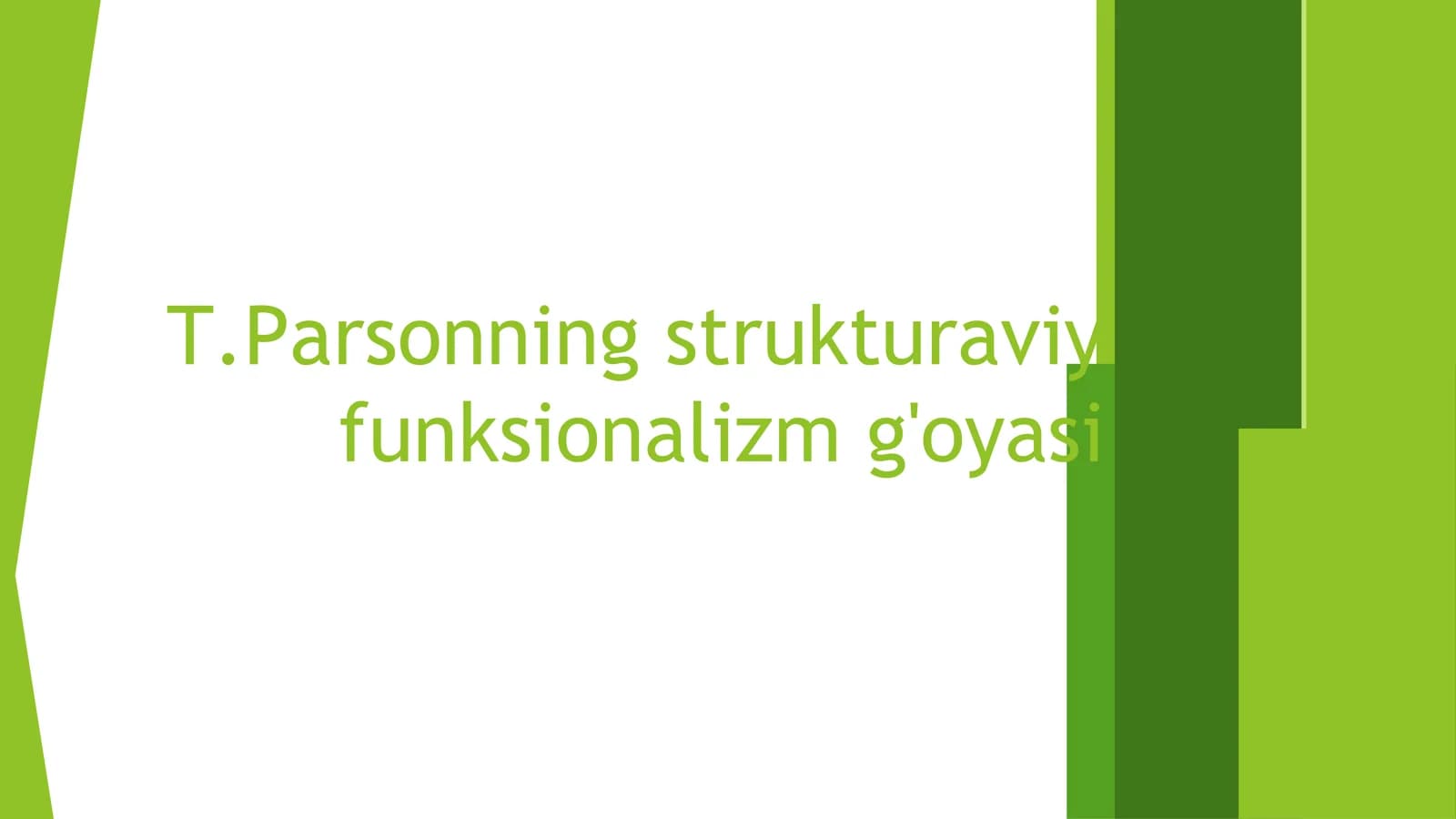 T.Parsonning strukturaviy
funksionalizm g'oyasi