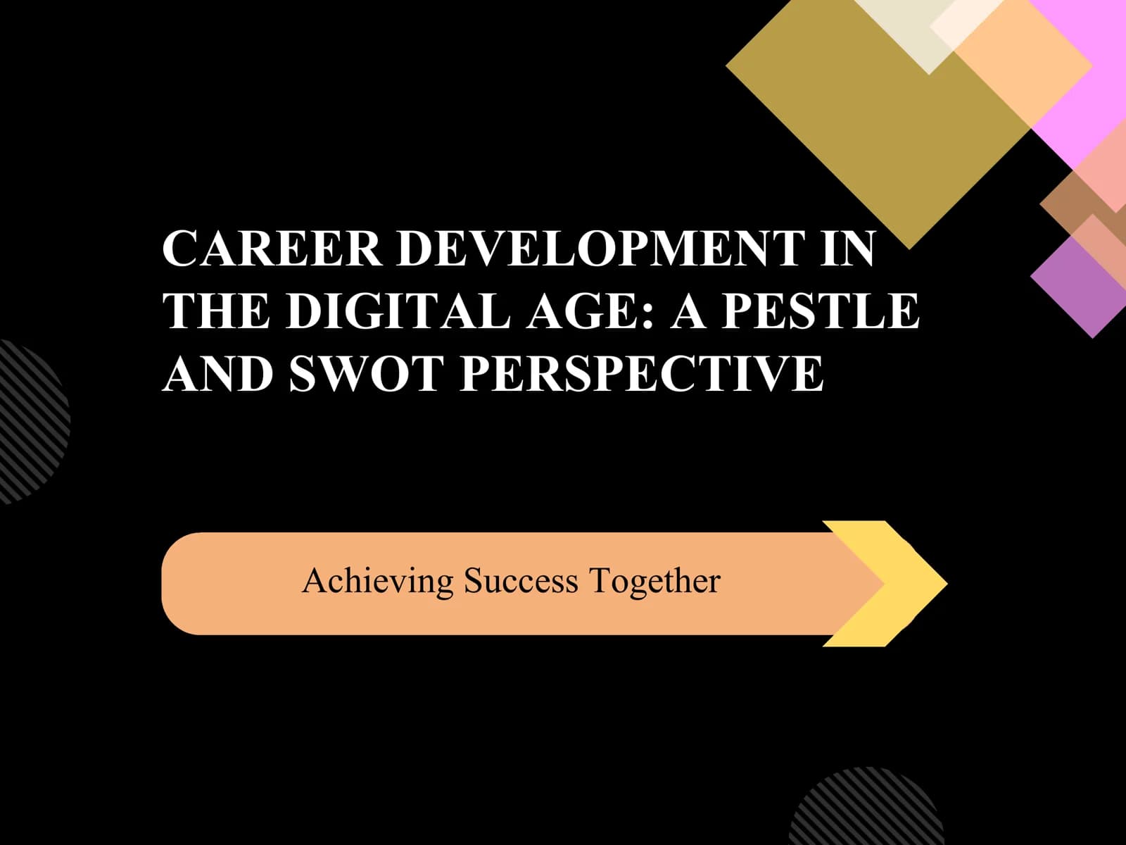 Career development in the digital age: PESTLE and SWOT