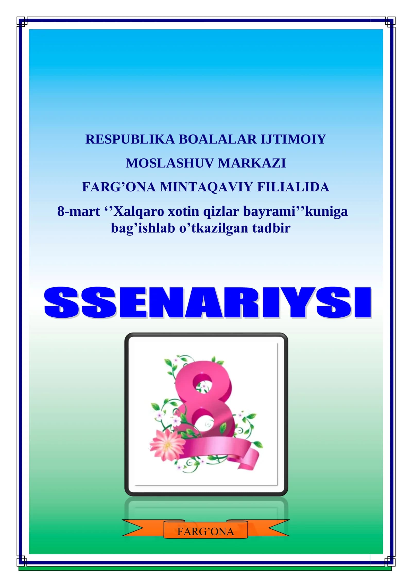 “AYOL — MEHR VA MURUVVAT TIMSOLI” mavzusiga ssenariy 8-mart uchun