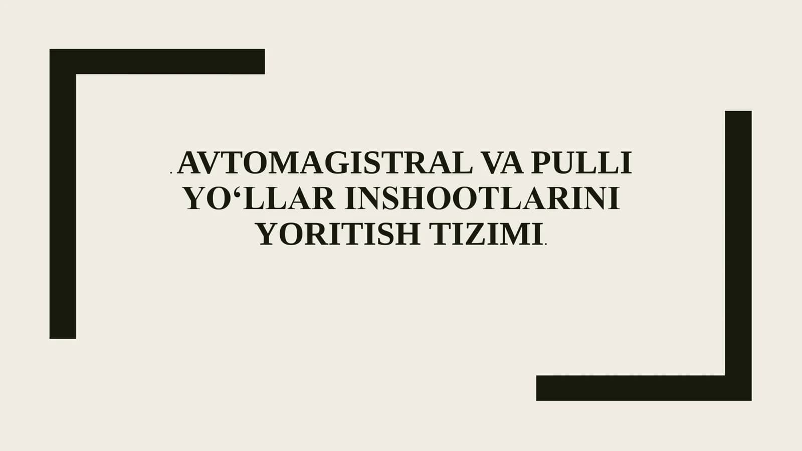 AVTOMAGISTRAL VA PULLI YO‘LLAR INSHOOTLARINI YORITISH TIZIMI