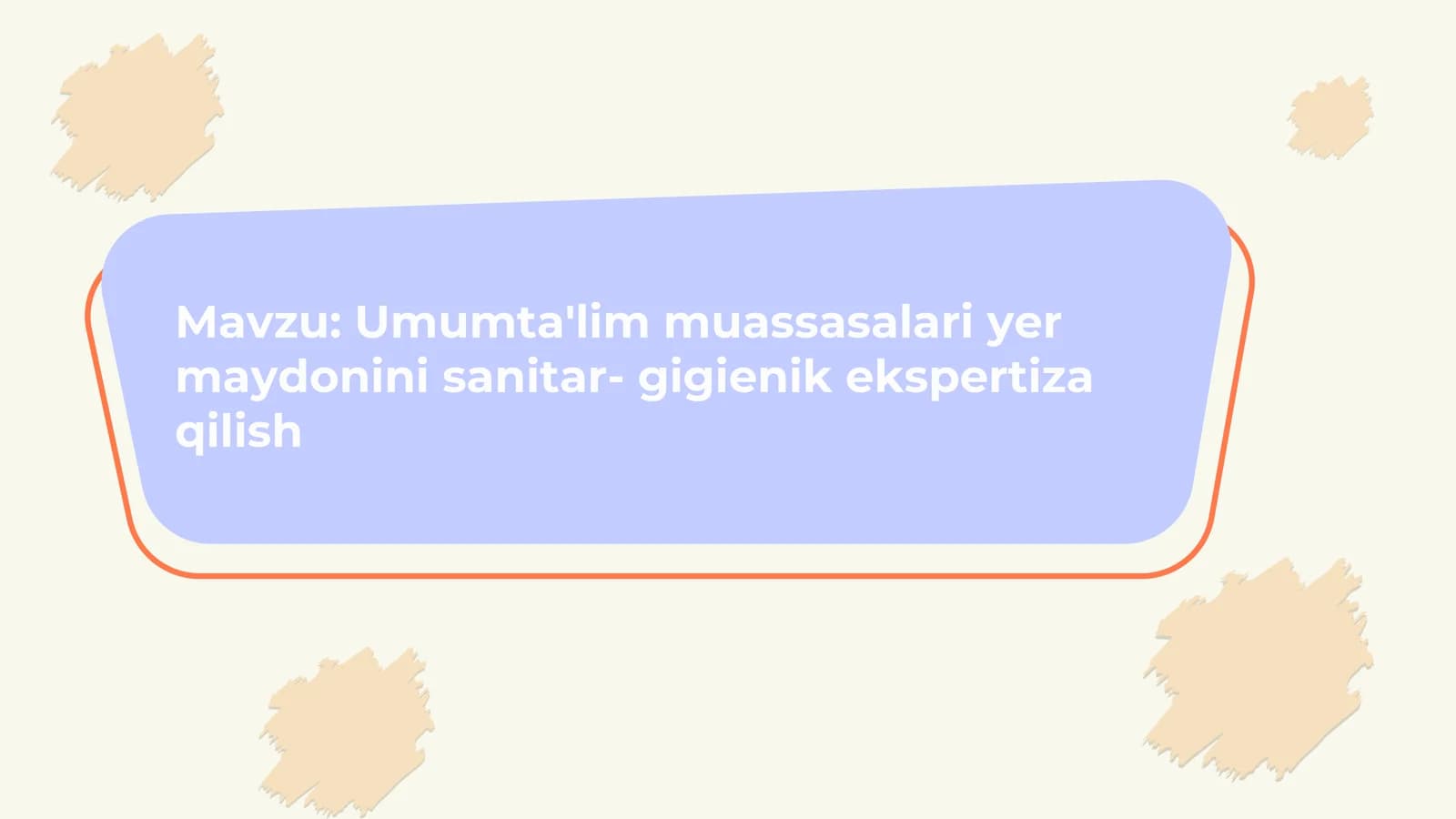 Umumta'lim muassasalari yer maydonini sanitar- gigienik ekspertiza qilish