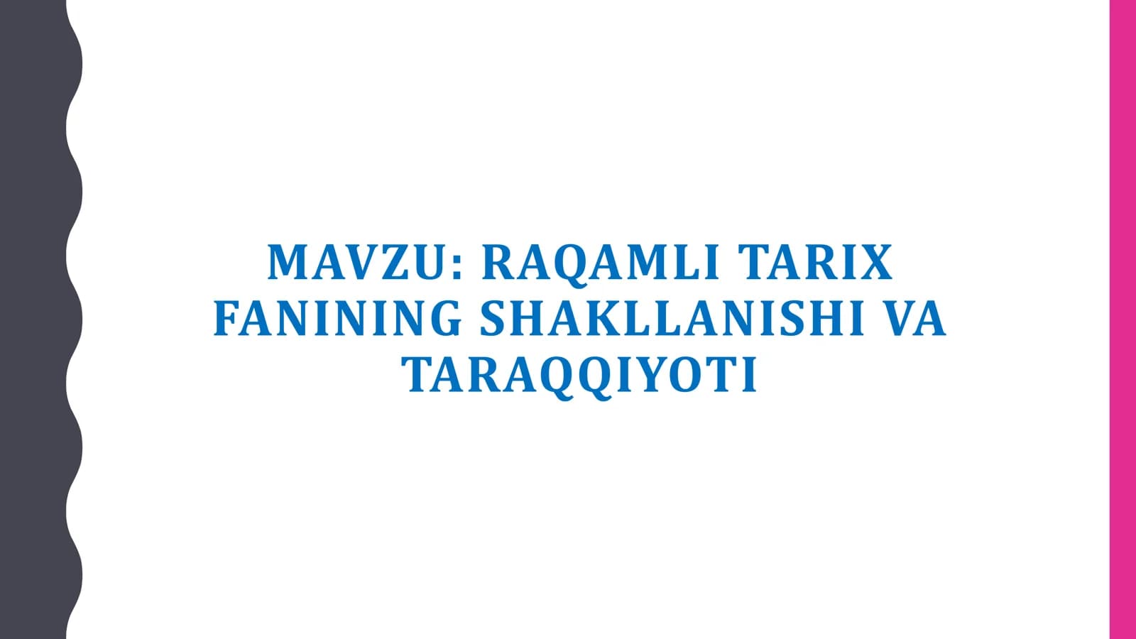 RAQAMLI TARIX FANINING SHAKLLANISHI VA TARAQQIYOTI