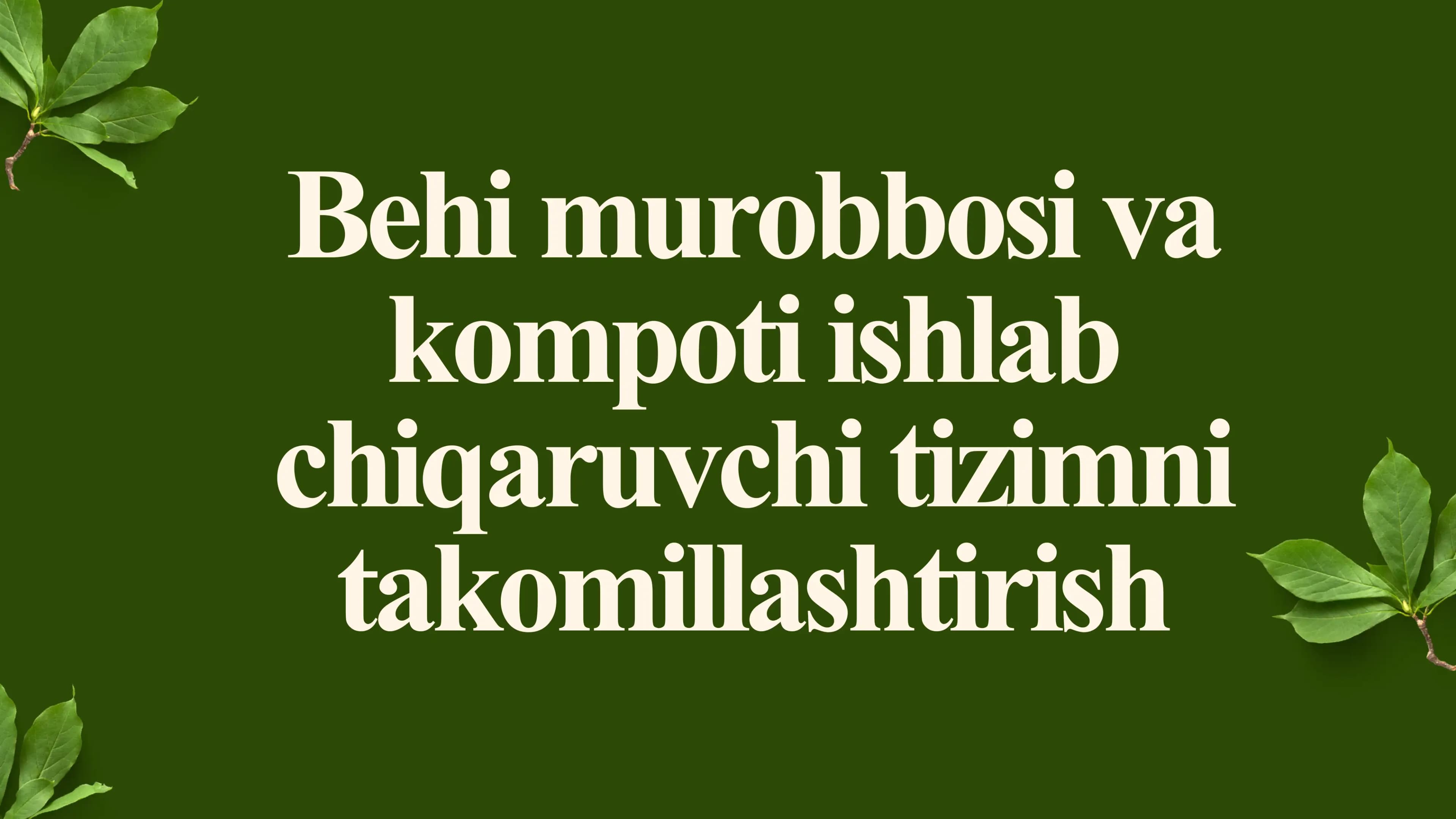 Behi murabbiysi va kompoti ishlab chiqarish