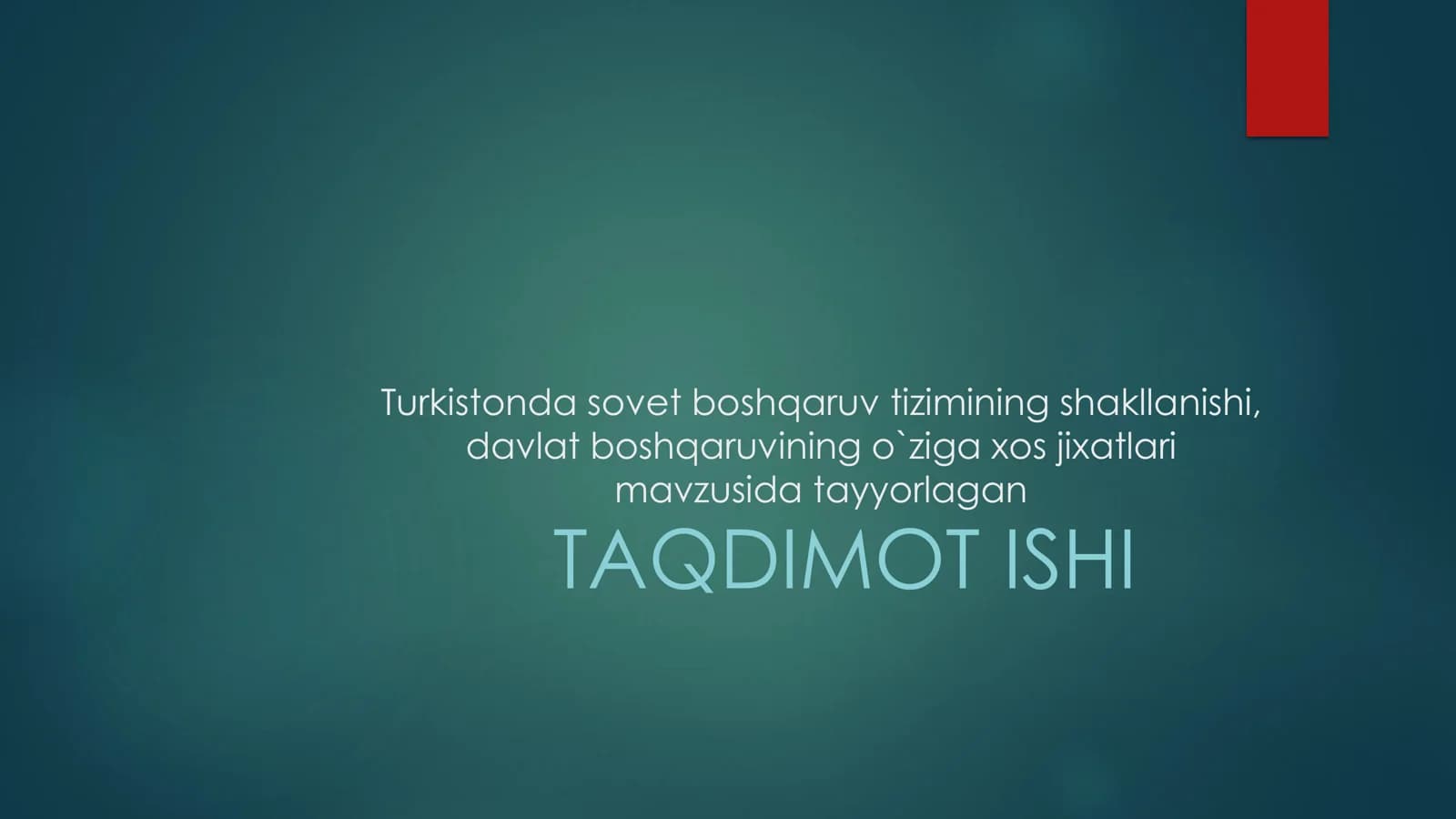 Turkistonda sovet boshqaruv tizimining shakllanishi, davlat boshqaruvining o`ziga xos jixatlari