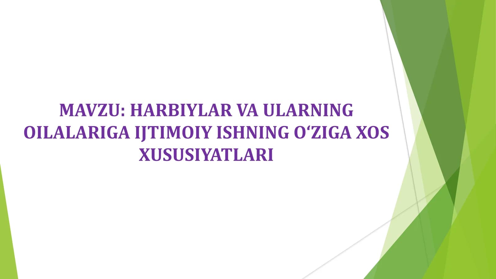 HARBIYLAR VA ULARNING OILALARIGA IJTIMOIY ISHNING O'ZIGA XOS XUSUSIYATLARI