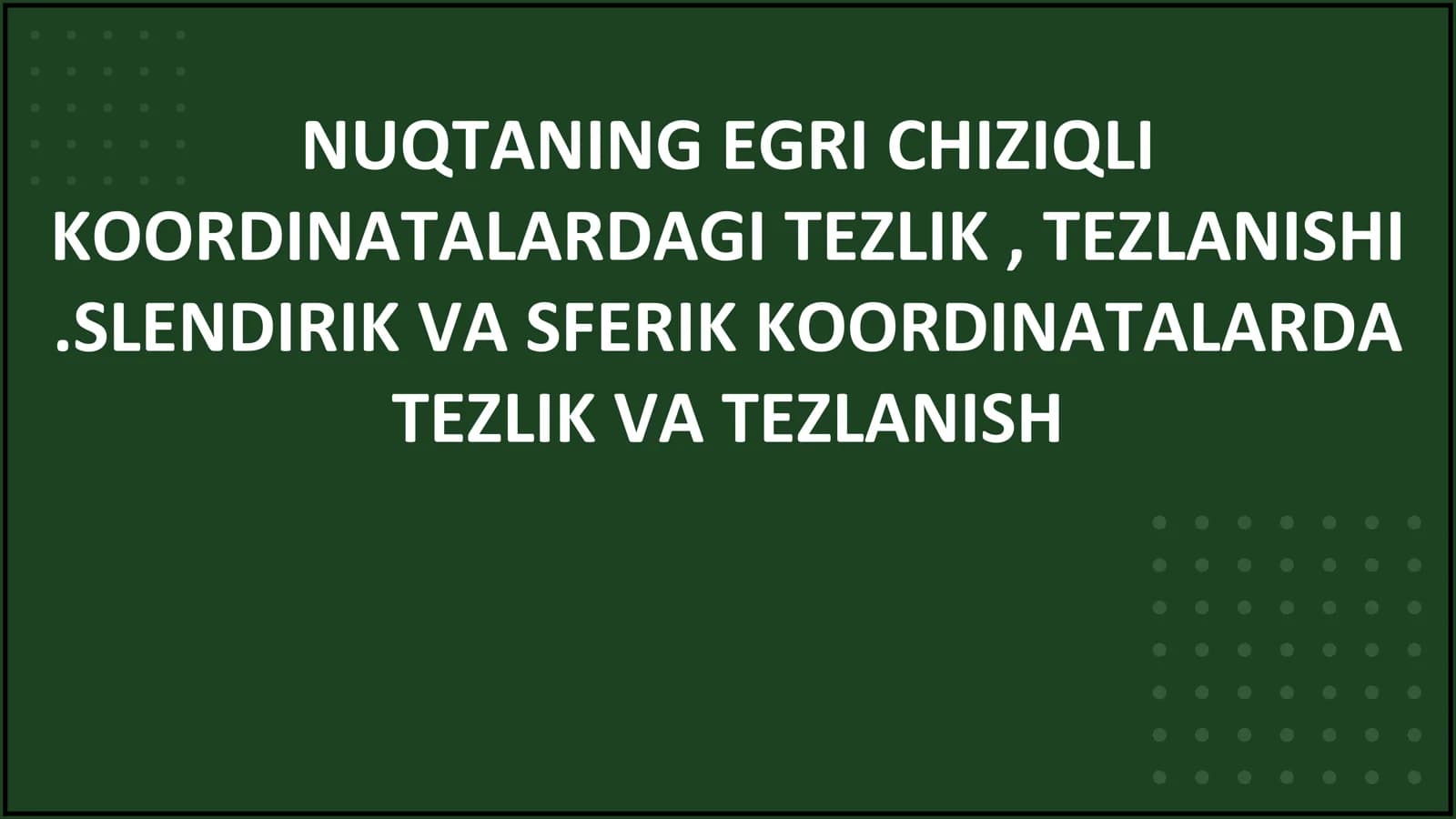 NUQTANING EGRI CHIZIQLI KOORDINATALARDAGI TEZLIK, TEZLANISHI