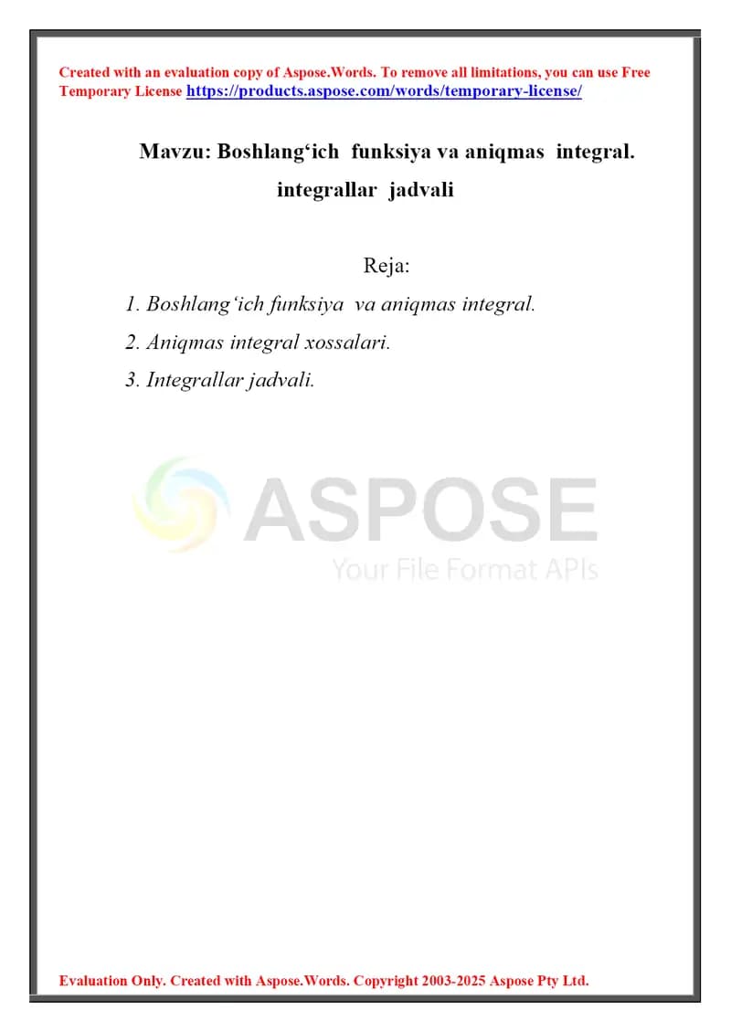 Boshlang‘ich funksiya va aniqmas integral. xossalari. Integrallar jadvali