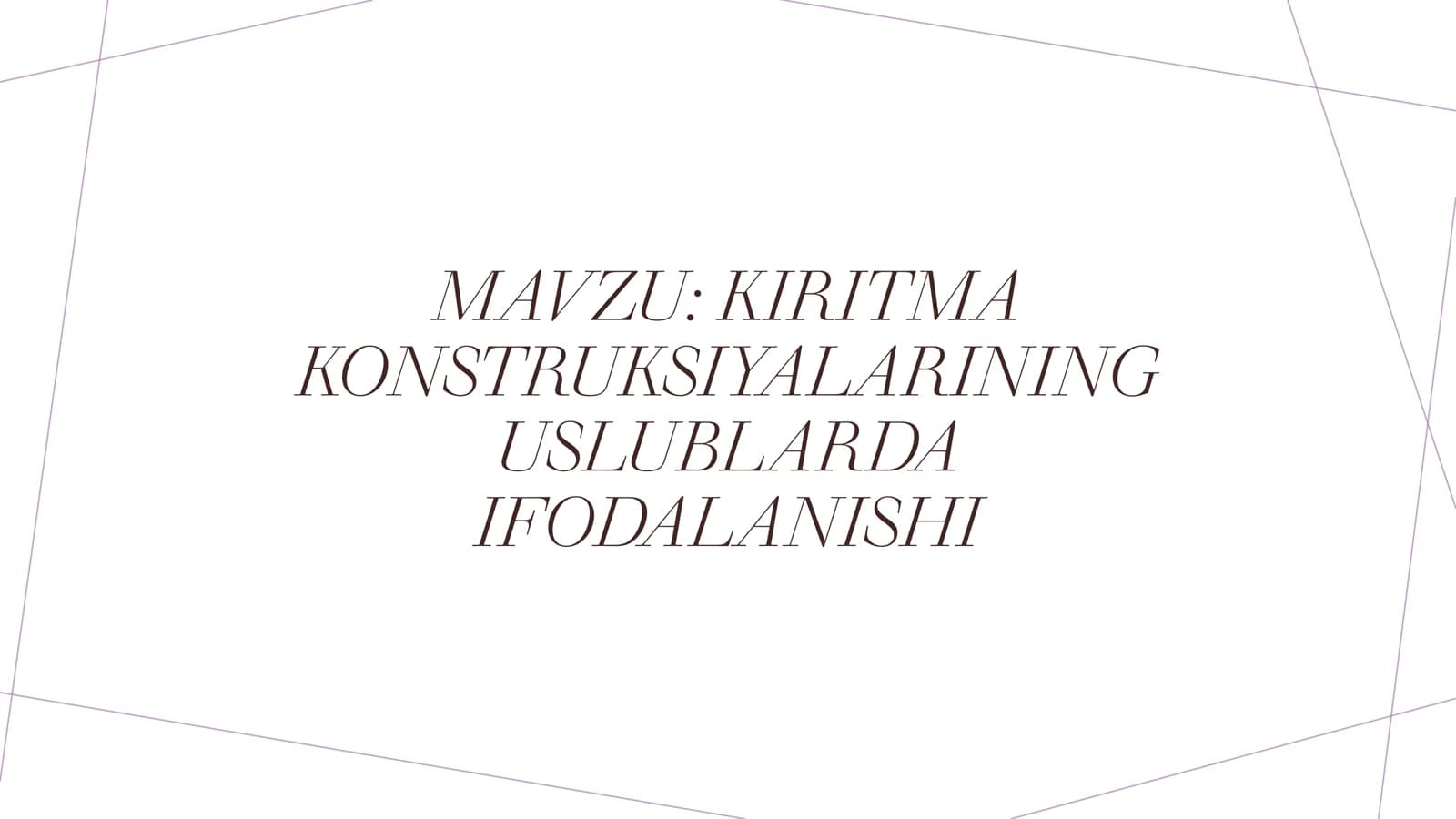 KIRITMA KONSTRUKSIYALARINING USLUBLARDA IFODALANISHI