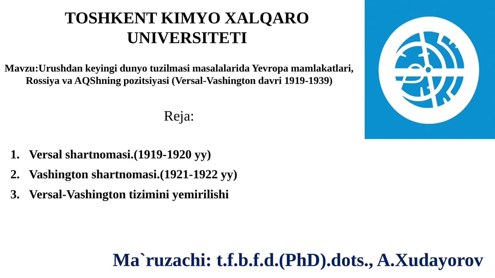 Urushdan keyingi dunyo tuzilmasi masalalarida Yevropa mamlakatlari,  Rossiya va AQShning pozitsiyasi (Versal-Vashington davri 1919-1939