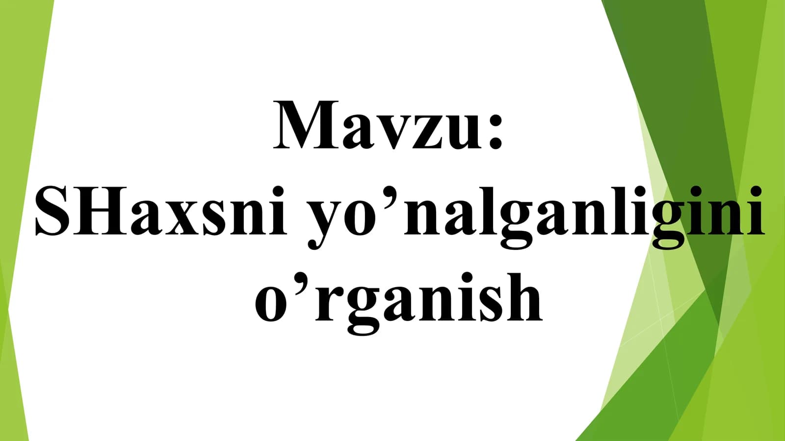 SHaxsni yo’nalganligini o’rganish