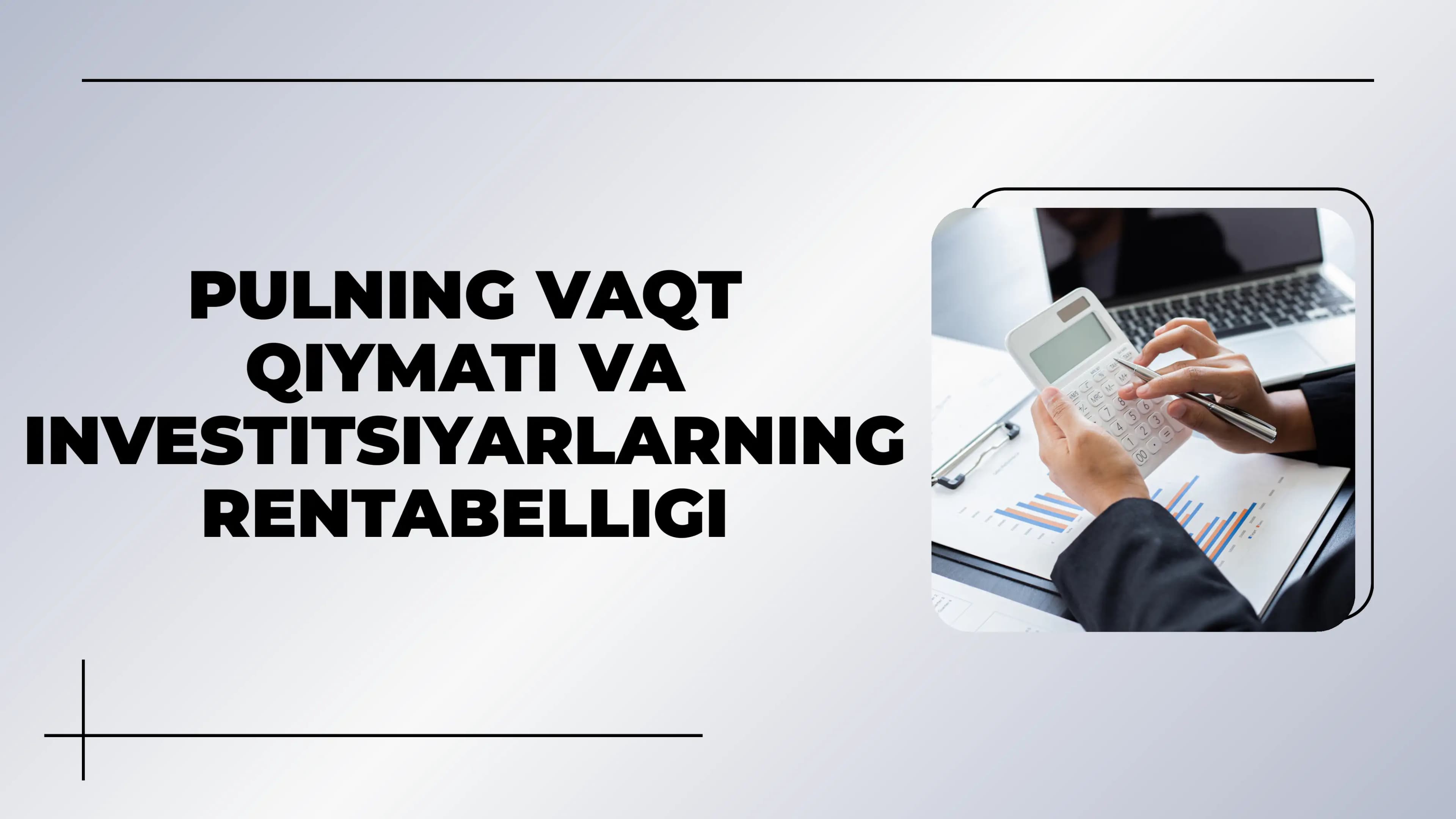 Pulning vaqt qiymati va investitsiyalarning rentabelligi