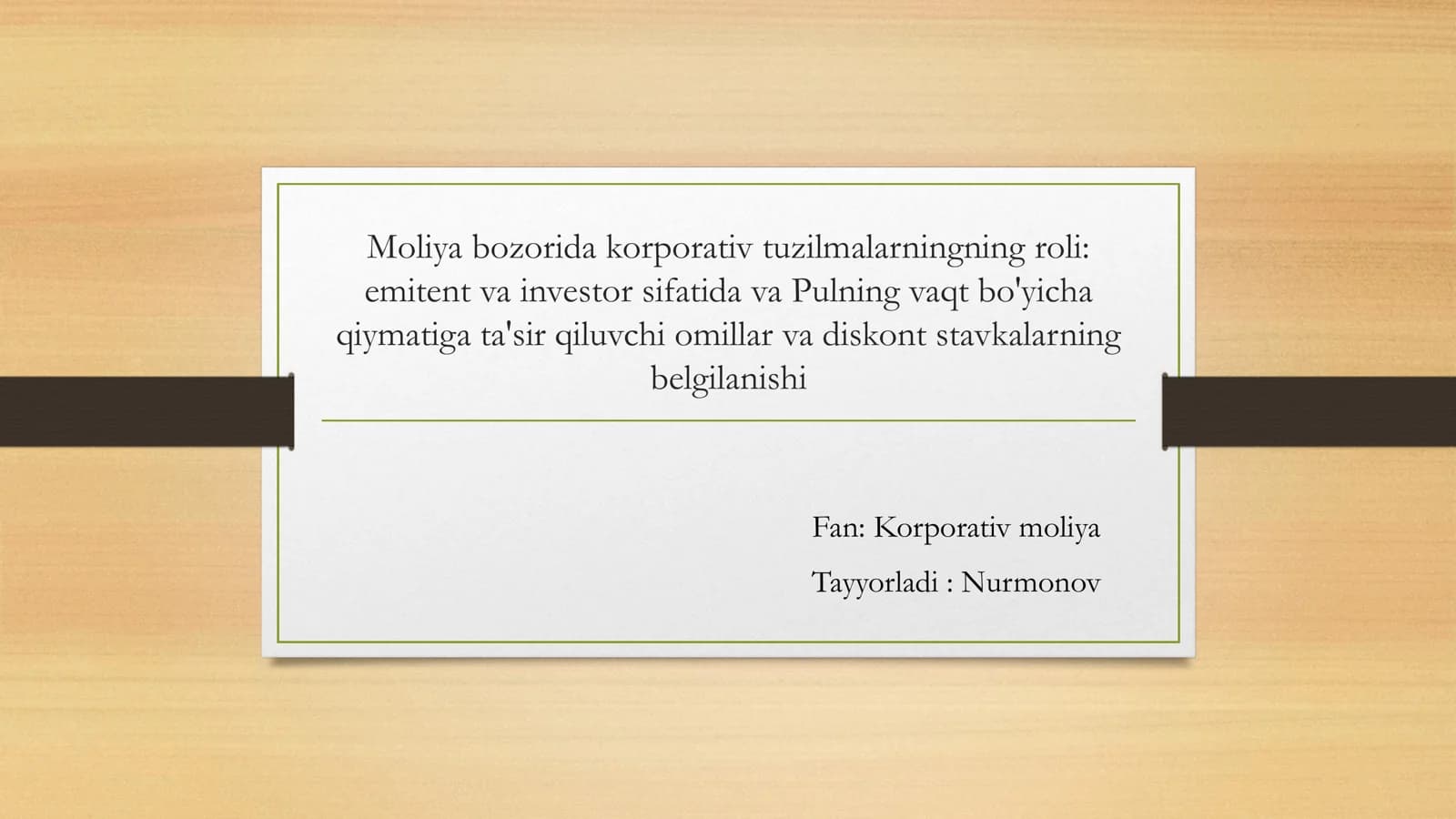 Moliya bozorida korporativ tuzilmalarningning roli : emitent va investor sifatida va Pulning vaqt bo'yicha qiymatiga ta'sir qiluvchi omillar va diskont stavkalarning belgilanishi