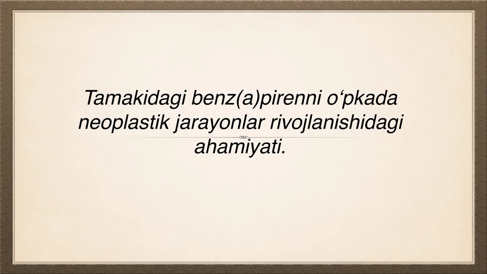 Tamakidagi benz(a)pirenni o‘pkada neoplastik jarayonlar rivojlanishidagi ahamiyati.