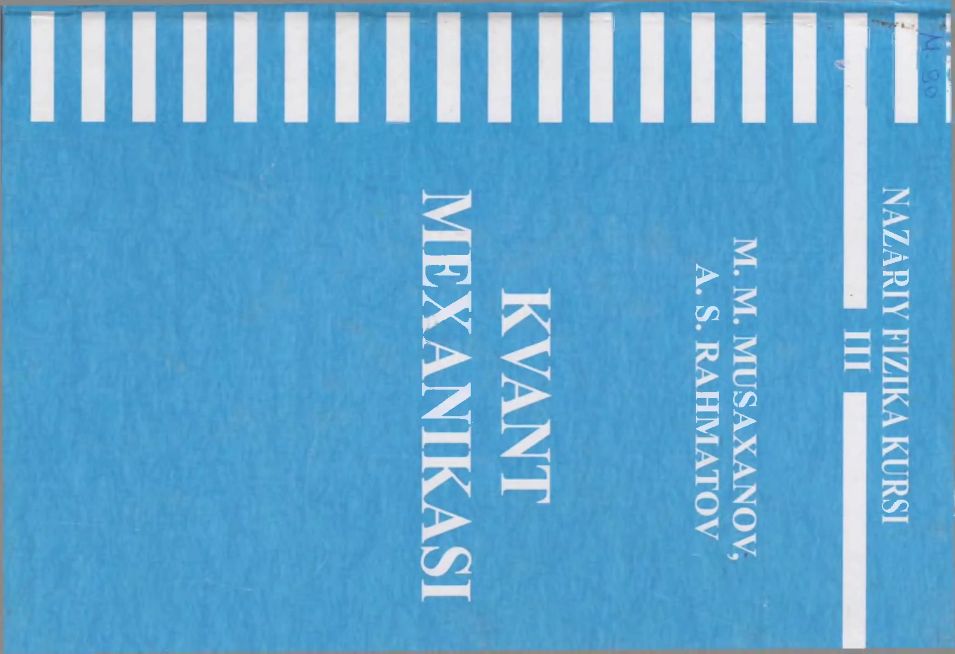 Kvant mexanikasi: Universitetlar va pedagogika institutlari uchun darslik