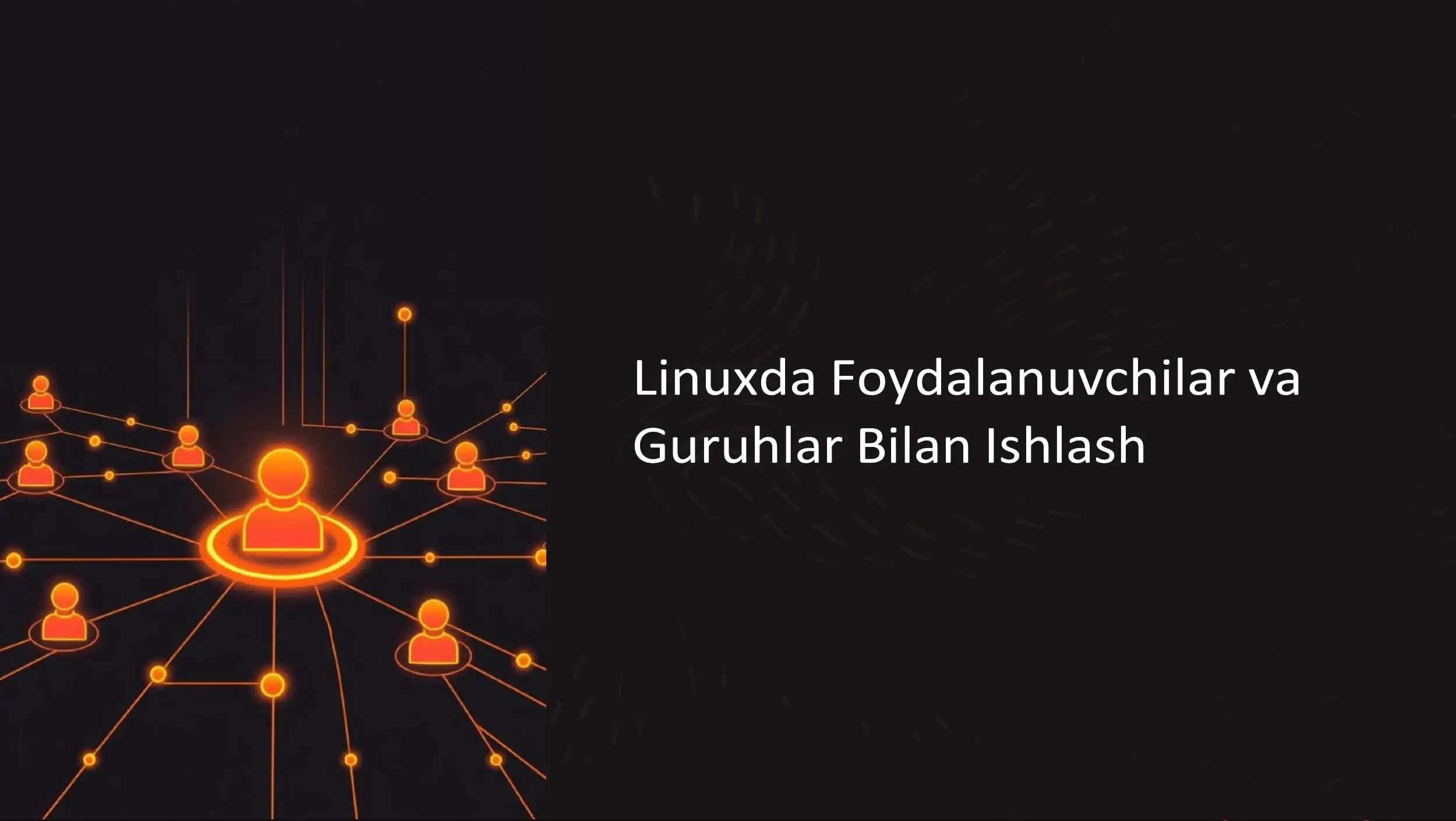 Linuxda foydalanuvchilar va guruhlar bilan ishlash