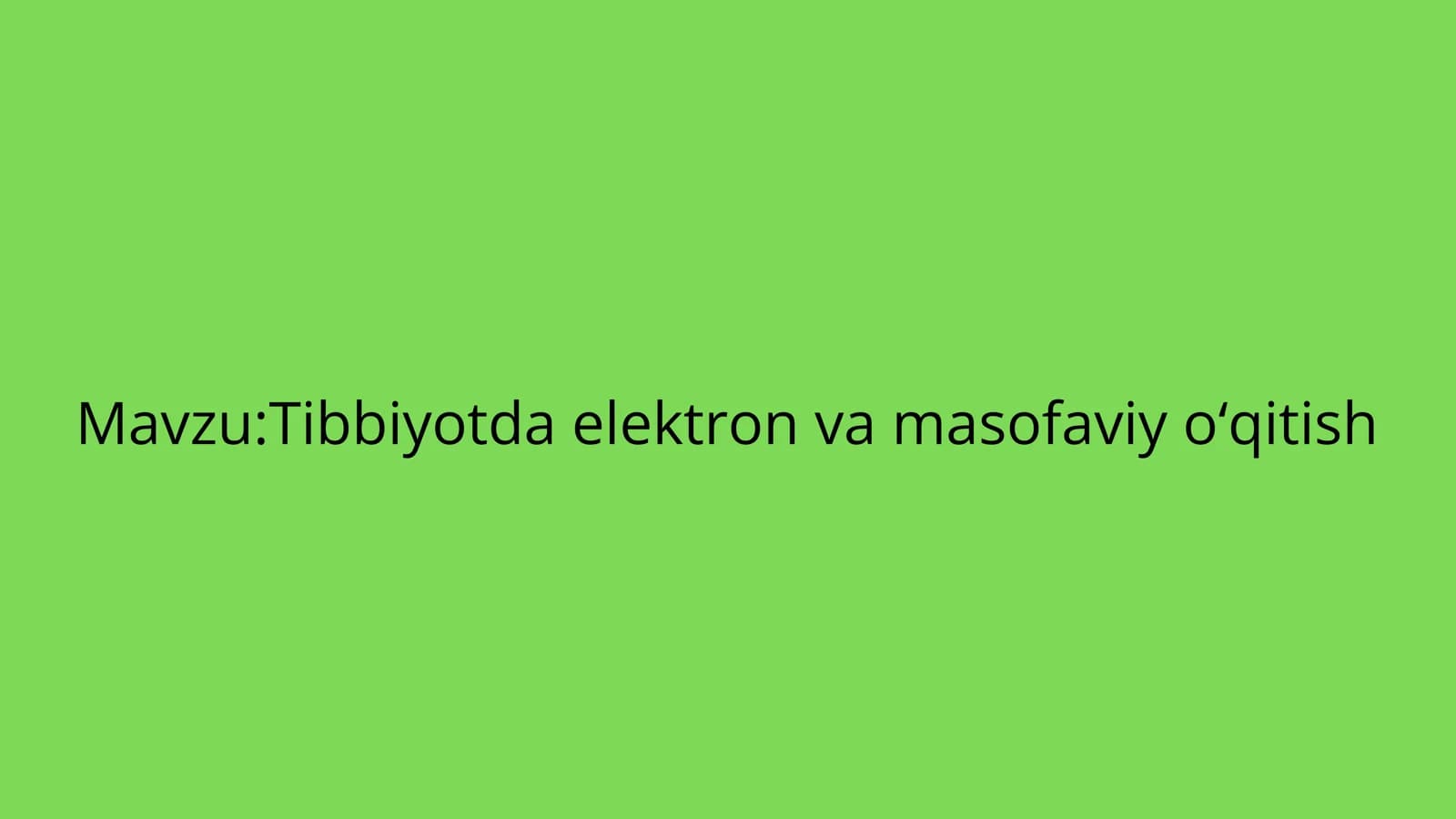 Tibbiyotda elektron va masofaviy o‘qitish