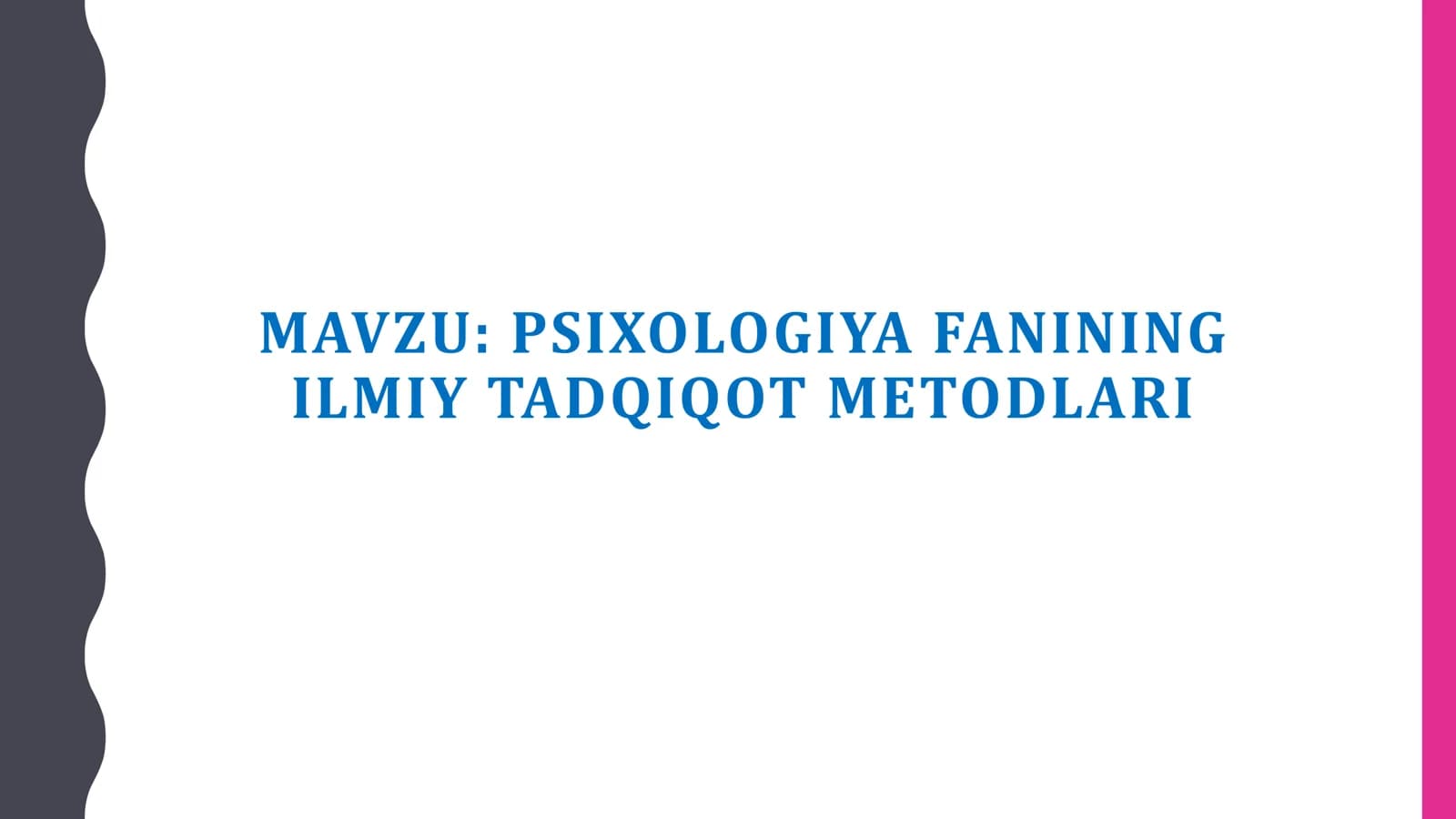 PSIXOLOGIYA FANINING ILMIY TADQIQOT METODLARI