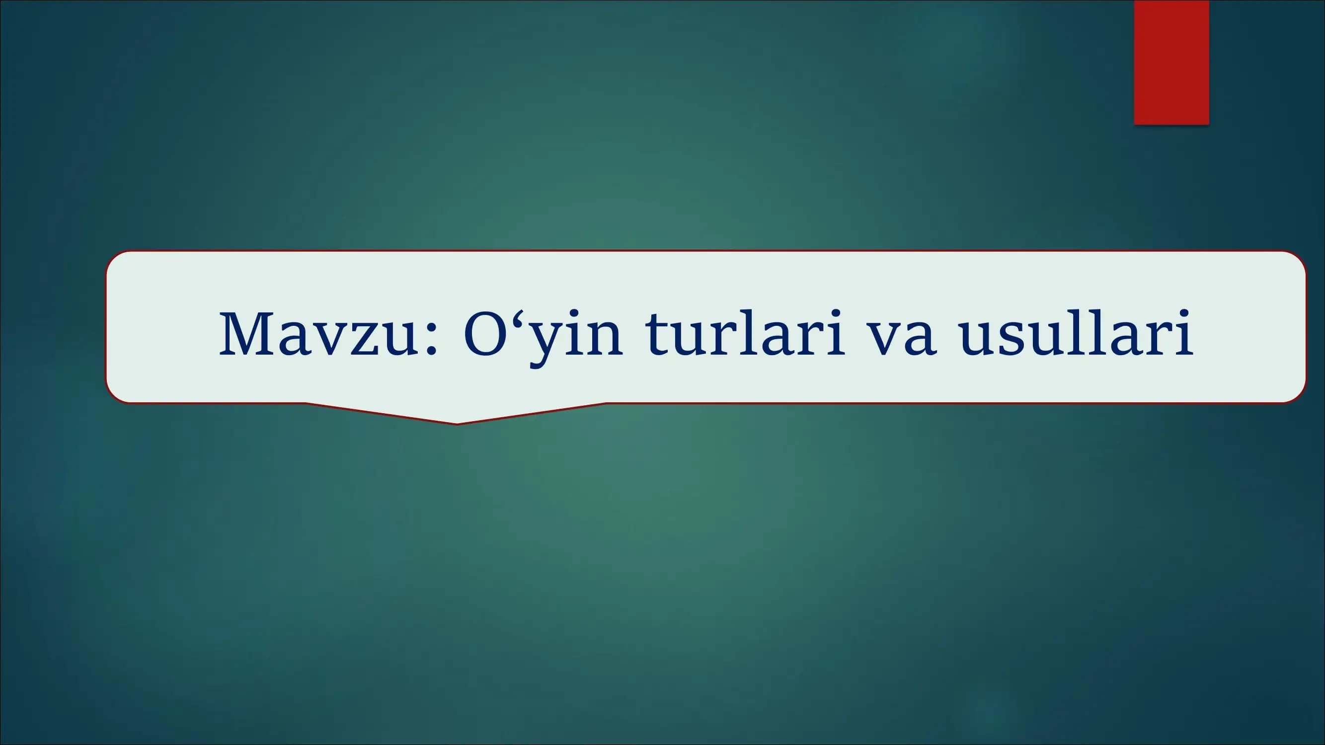 O'qyin turlari va usullari