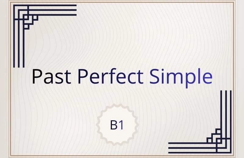 Past Perfect Simple for B1 level