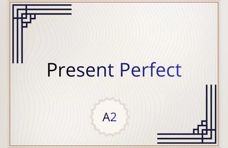 Present Perfect Simple for A2 level