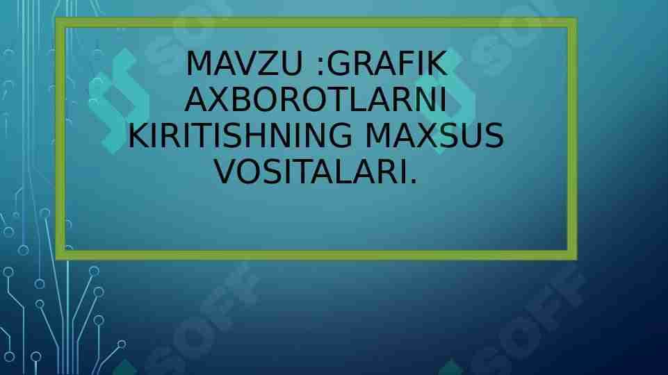 Grafik axborotlarni kiritishning maxsus vositalari