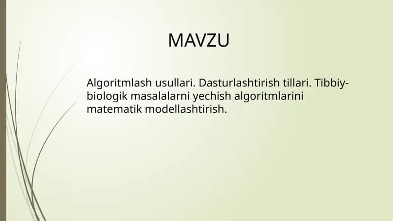 Algoritmlash usullari. Dasturlashtirish tillari. Tibbiy-biologik masalalarni yechish algoritmlarini matematik modellashtirish
