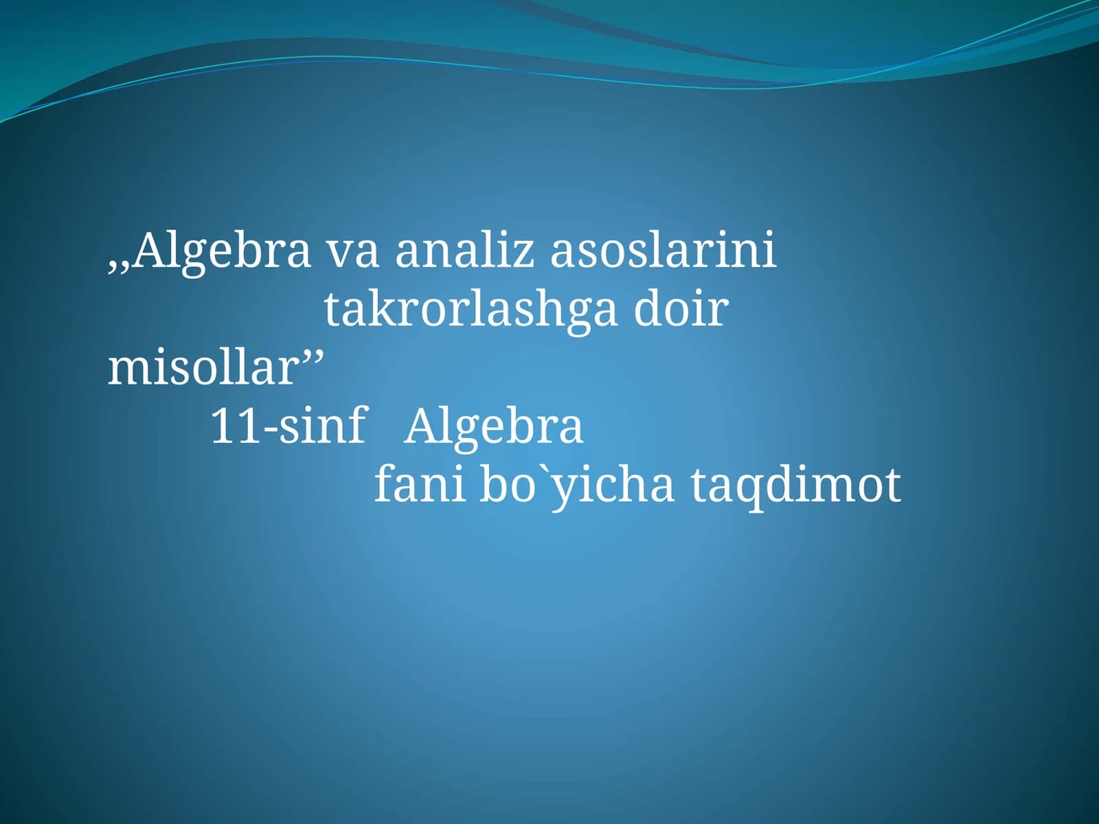 11-sinf Algebra fanibo`yi chataqdimot