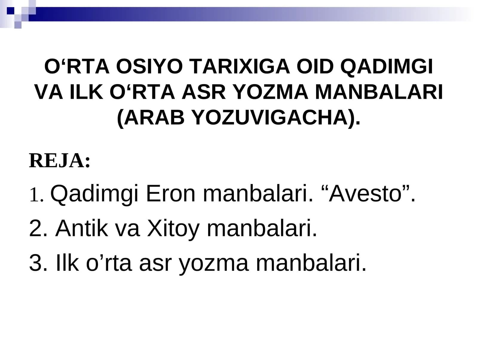 O‘RTA OSIYO TARIXIGA OID QADIMGI VA ILK O‘RTA ASR YOZMA MANBALARI (ARAB YOZUVIGACHA)