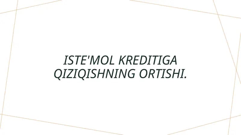 Iste'mol kreditiga qiziqishning ortishi