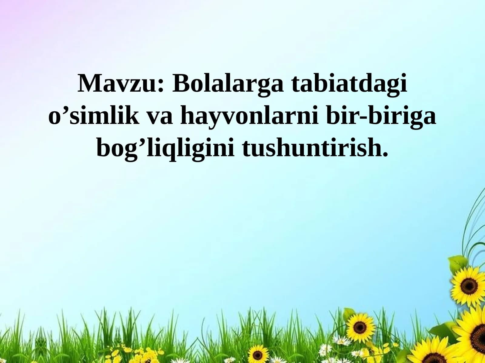 Bolalargatabiatdagio’simlikvahayvonlarnibir-birigabog’liqliginitushuntirish