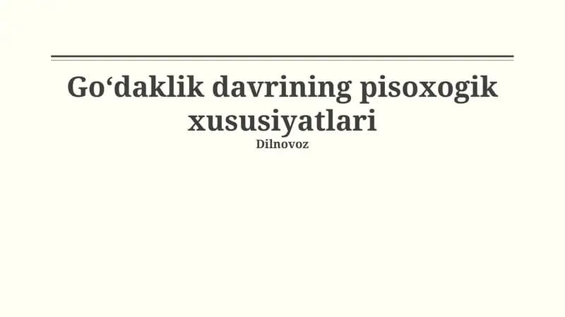 Goʻdaklik davrining pisoxogik xususiyatlari