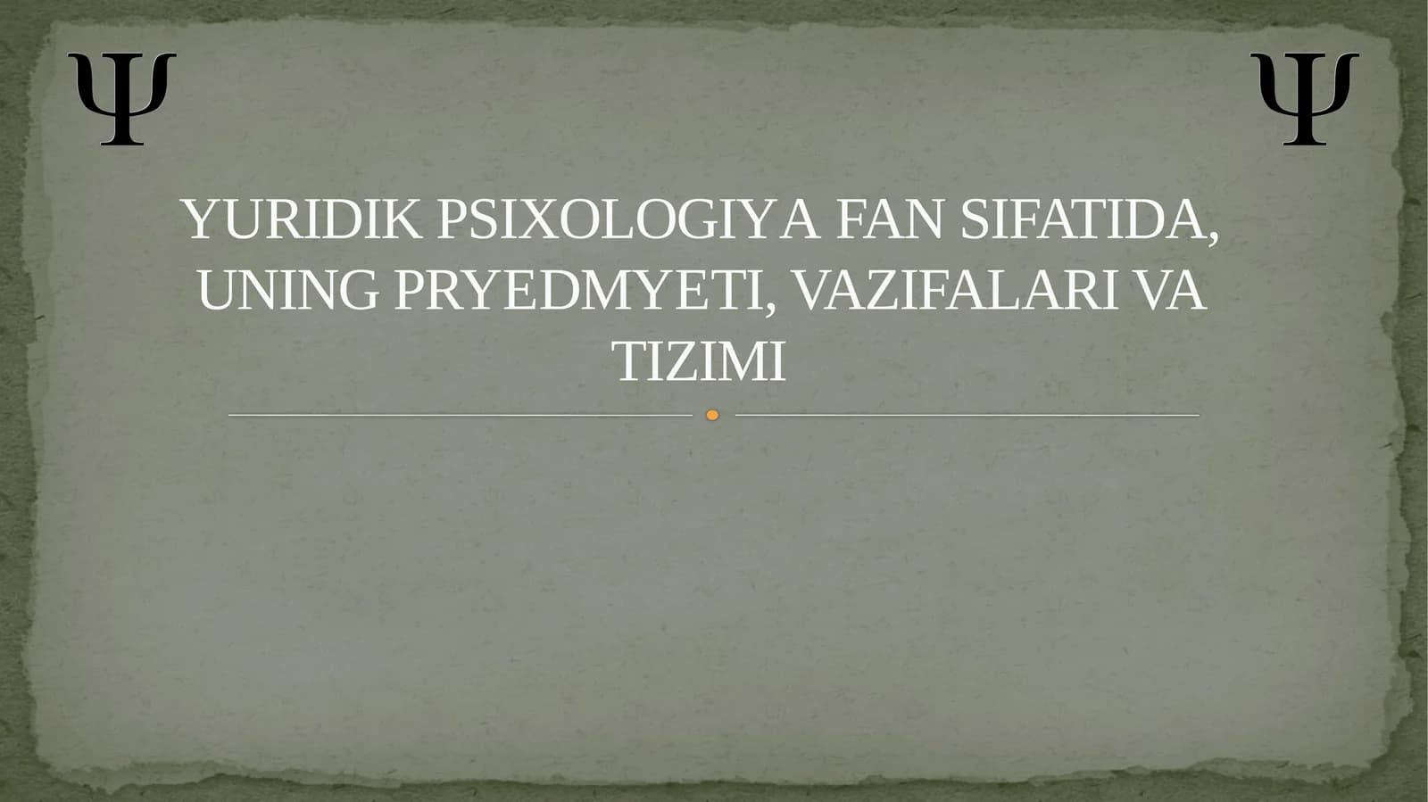 YURIDIK PSIXOLOGIYA FAN SIFATIDA, UNING PRYEDMYETI, VAZIFALARI VA TIZIMI