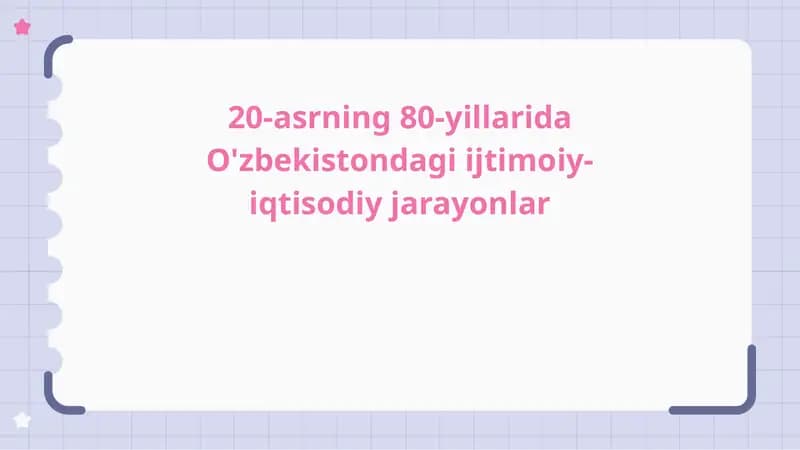 20-asrning 80-yillarida O'zbekistondagi ijtimoiy-iqtisodiy jarayonlar