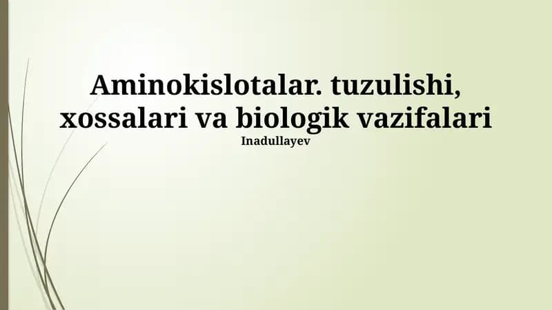 Aminokislotalar. tuzulishi, xossalari va biologik vazifalari