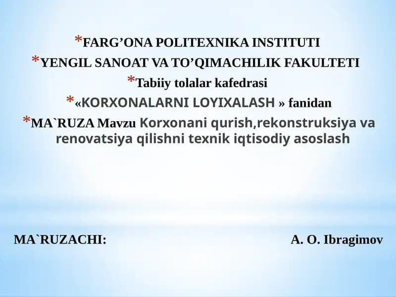Korxonani qurish, rekonstruksiya va renovatsiyaqilishni texnik iqtisodiyasoslash