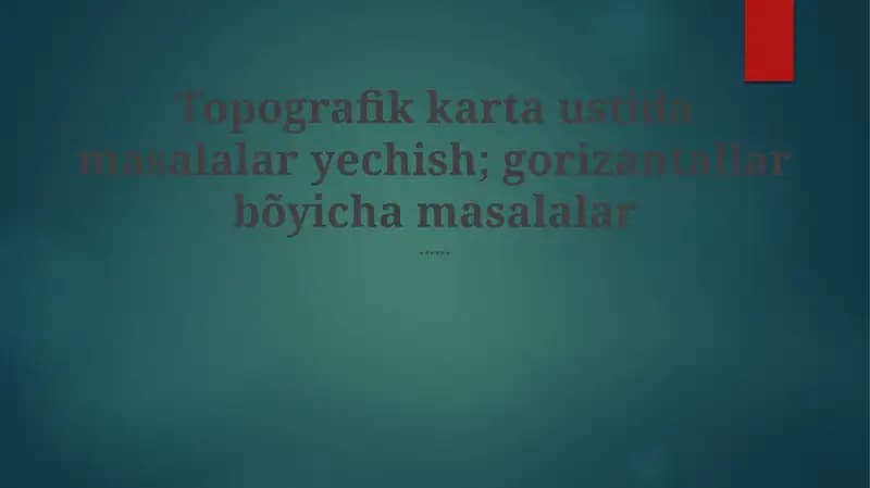 Topografik karta ustida masalalar yechish