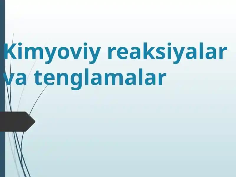 Kimyoviy reaksiyalar va tenglamalar