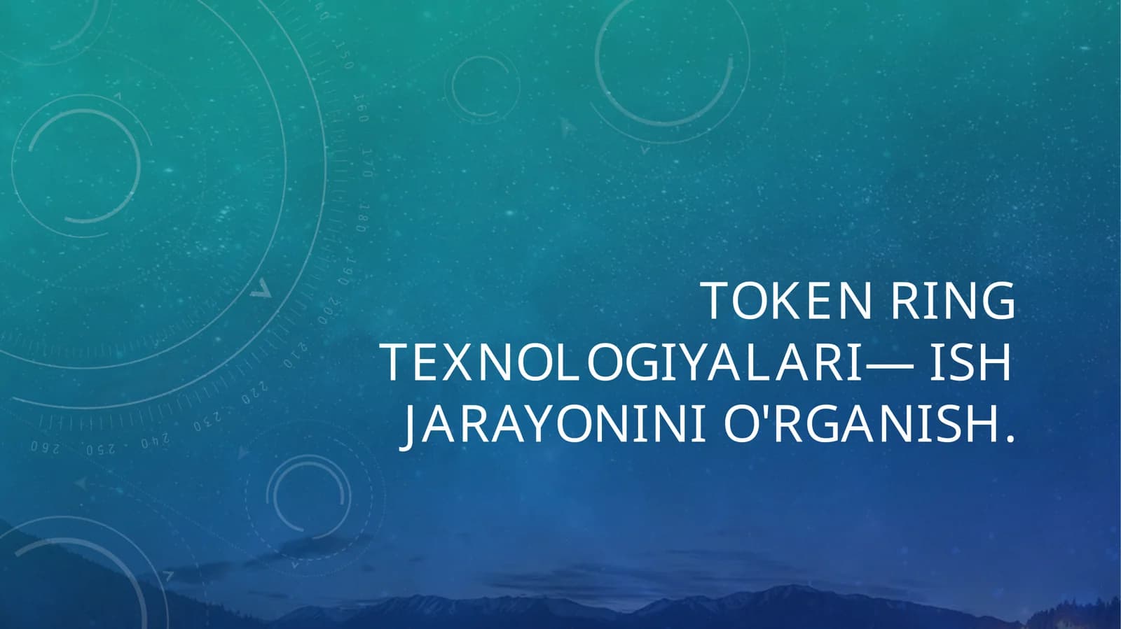 Token Ring texnologiyalari— ish jarayonini o'rganish.