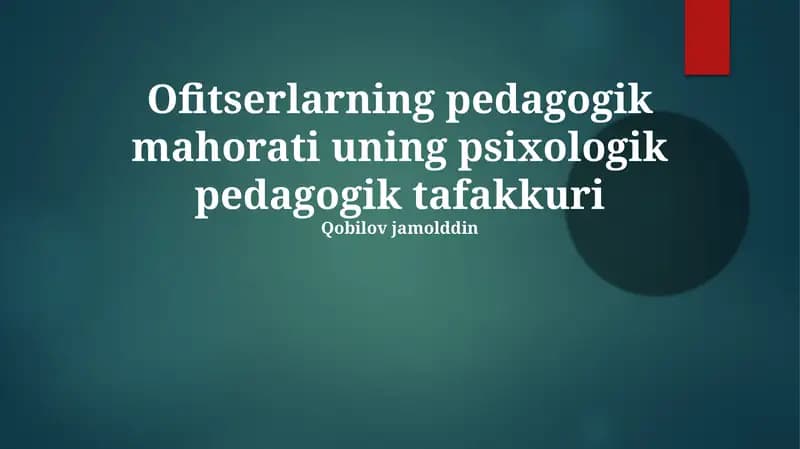 Ofitserlarning pedagogik mahorati uning psixologik pedagogik tafakkuri