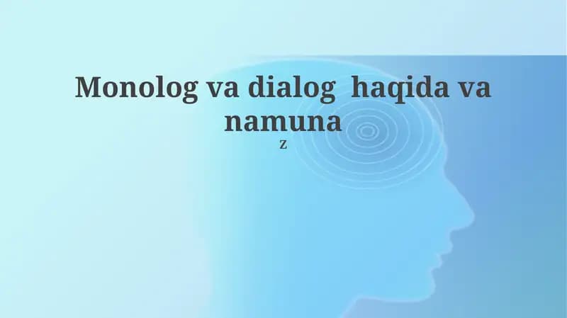 Monolog va Dialog: Ta'riflar, Xususiyatlar va Turlari